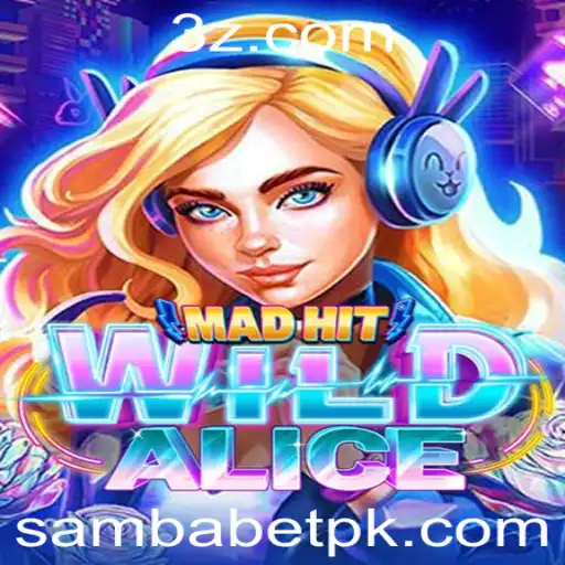 sambabet - MadHitWildAlice: A Nova Sensação do Universo dos Jogos