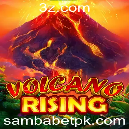 sambabet - Descubra o Empolgante Mundo de VolcanoRising com Sambabet